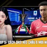 Điểm Danh Top 5+ Cách Chơi Kèo Châu Á Mới Nhất Hiện Nay