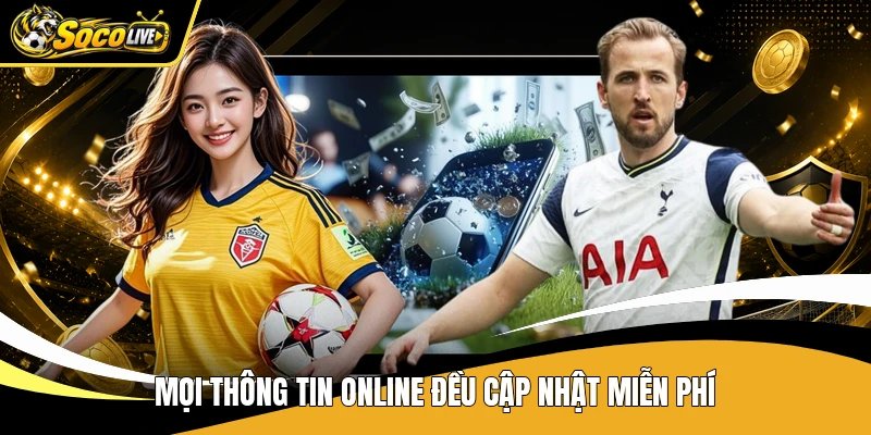 Mọi thông tin online đều cập nhật miễn phí